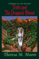 Cover for 'Truth and The Dragon's Blood'