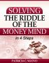Solving the Riddle of the Money Mind in 4 Steps by Patricia C. Nuovo