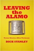 Cover for 'Leaving the Alamo, Texas Stories After Vietnam'