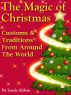 The Magic Of Christmas - Customs & Traditions from Around the World by Linda Alchin