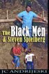 The Black Men and Steven Spielberg by JC Andrijeski