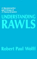 Cover for 'Understanding Rawls: A Reconstruction and Critique of A Theory of Justice'