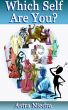 Which Self Are You? by Astra Niedra