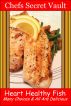 Heart Healthy Fish - Many Choices & All Are Delicious by Chefs Secret Vault 