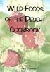 Wild Foods of the Desert by Darcy Williamson