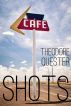 Shots by Theodore  Quester
