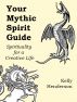 Your Mythic Spirit Guide by Kelly Henderson