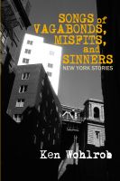 Cover for 'Songs of Vagabonds, Misfits, and Sinners: New York Stories'