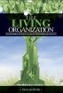 The Living Organization: Transforming Business To Create Extraordinary Results by Norman Wolfe