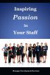 Inspiring Passion in Your Staff by Manager Development Services