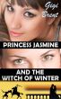 Princess Jasmine and the Witch of Winter by Gigi Brent