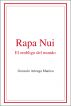 Rapa Nui. El ombligo del mundo. by Gonzalo Arteaga Manieu