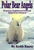 Polar Bear Angels: Humorous, Insightful and Irreverent Stories from a Reverend by Keith Rasey