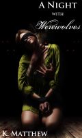 Cover for 'A Night with Werewolves (A Month with Werewolves: Book 4)'