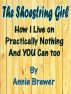 The Shoestring Girl: How I Live on Practically Nothing and You Can Too by Annie Jean Brewer