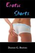 Erotic Shorts by Darren G. Burton