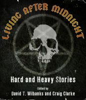 Cover for 'Living After Midnight: Hard and Heavy Stories'