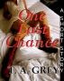 One Last Chance by T. A. Grey