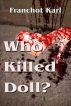 Who Killed Doll? by Franchot Karl