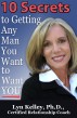 10 Secrets to Getting Any Man You Want to Want You by Lyn Kelley