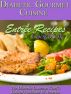 Diabetic Gourmet Cuisine EntrÃ©e Recipes Cookbook by Gourmet Chef
