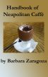 Handbook of Neapolitan CaffÃ¨ by Barbara Zaragoza