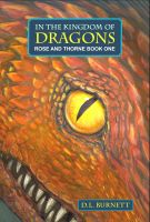 Cover for 'In The Kingdom Of Dragons: Rose And Thorne'