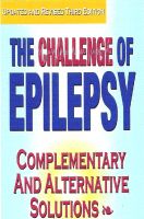 Cover for 'The Challenge of Epilepsy: Complementary and Alternative Solutions'