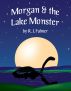 Morgan and the Lake Monster by Jeff Fulmer