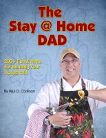 Cover for 'The  Stay @ Home  DAD 200+ Tips & Hints For Running Your Household'