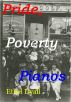 Pride, Poverty and Pianos - A Journal of an East Ender's Childhood London 1925 â€‘ 1938 by Ethel Dyall