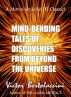 Mind-Bending Tales of Discoveries from Beyond the Universe by Victor Bertolaccini
