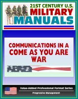 Cover for '21st Century U.S. Military Manuals: Communications in a "Come-As-You-Are" War - FM 24-12 (Value-Added Professional Format Series)'