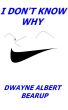 I Don't Know Why by Dwayne Bearup