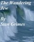 The Wandering Jew by Stan Grimes