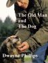 The Old Man and the Dog by Dwayne Phillips