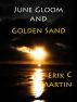 June Gloom and Golden Sand by Erik Martin