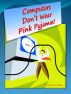 Computers Don't Wear Pink Pyjamas by Shaun Allan