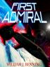First Admiral by William J Benning