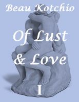 Cover for 'Of Lust and Love: Volume I of The Eroticon'