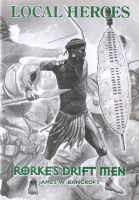 Cover for 'Local Heroes: Rorke's Drift Men'
