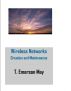Wireless Networks, Creation and Maintenance by T. Emerson May