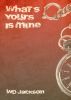 What's Yours Is Mine by WD Jackson