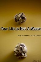 Cover for 'Your Life Is Not A Waste'