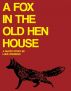 A Fox In The Old Hen House by Luke Atkinson