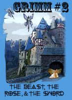 Cover for 'Grimm #2 The Beast, The Rose, and the Sword (fantasy fairy tale action series)'