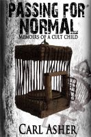 Cover for 'Passing for Normal: Memoirs of a Cult Child'