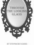 Through the Looking Glass by Stephanie Rabig