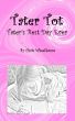 Tater Tot - Tater's Best Day Ever by Chris Wheelhouse