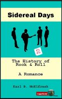 Cover for 'Sidereal Days The History of Rock and Roll A Romance Book 2'